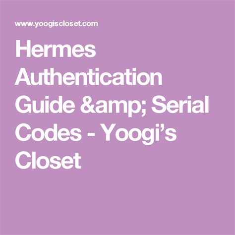 hermes id 01222110839762|Hermes Authentication Guide & Serial Codes .